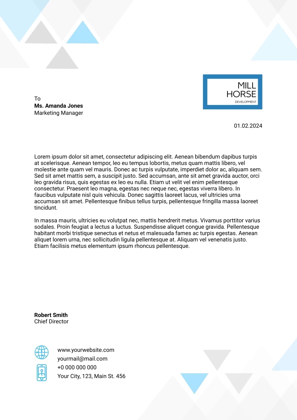 To Ms. Amanda Jones Marketing Manager, Lorem Ipsum Dolor Sit Amet, Consectetur Adipiscing Elit. Aenean Bibendum Dapibus Turpis At Scelerisque. Aenean Tempor, Leo Eu Tempus Lobortis, Metus Quam Mattis Libero, Vel Molestie Ante Quam Vel Mauris. Donec Ac Turpis Vulputate, Imperdiet Dolor Ac, Aliquam Sem. Sed Sit Amet Mattis Sem, A Suscipit Justo. Sed Accumsan, Ante Sit Amet Gravida Auctor, Orci Leo Gravida Risus, Quis Egestas Ex Leo Eu Nulla. Etiam Ut Velit Vel Enim Pellentesque Consectetur. Praesent Leo Magna, Egestas Nec Neque Nec, Egestas Viverra Libero. In Faucibus Vulputate Nisl Quis Vehicula. Donec Sagittis Laoreet Lacus, Vel Ultricies Urna Accumsan Sit Amet. Pellentesque Finibus Tellus Turpis, Pellentesque Fringilla Massa Laoreet Tincidunt. In Massa Mauris, Ultricies Eu Volutpat Nec, Mattis Hendrerit Metus. Vivamus Porttitor Varius Sodales. Proin Feugiat A Lectus A Luctus. Suspendisse Aliquet Congue Gravida. Pellentesque Habitant Morbi Tristique Senectus Et Netus Et Malesuada Fames Ac Turpis Egestas. Aenean Aliquet Lorem Urna, Nec Sollicitudin Ligula Pellentesque At. Aliquam Vel Venenatis Justo. Etiam Facilisis Metus Elementum Ipsum Rhoncus Pellentesque., 01.02.2024, Robert Smith Chief Director, Www.yourwebsite.com Yourmail@mail.com +0 000 000 000 Your City, 123, Main St. 456 Logo To Ms. Amanda Jones Marketing Manager, Lorem Ipsum Dolor Sit Amet, Consectetur Adipiscing Elit. Aenean Bibendum Dapibus Turpis At Scelerisque. Aenean Tempor, Leo Eu Tempus Lobortis, Metus Quam Mattis Libero, Vel Molestie Ante Quam Vel Mauris. Donec Ac Turpis Vulputate, Imperdiet Dolor Ac, Aliquam Sem. Sed Sit Amet Mattis Sem, A Suscipit Justo. Sed Accumsan, Ante Sit Amet Gravida Auctor, Orci Leo Gravida Risus, Quis Egestas Ex Leo Eu Nulla. Etiam Ut Velit Vel Enim Pellentesque Consectetur. Praesent Leo Magna, Egestas Nec Neque Nec, Egestas Viverra Libero. In Faucibus Vulputate Nisl Quis Vehicula. Donec Sagittis Laoreet Lacus, Vel Ultricies Urna Accumsan Sit Amet. Pellentesque Finibus Tellus Turpis, Pellentesque Fringilla Massa Laoreet Tincidunt. In Massa Mauris, Ultricies Eu Volutpat Nec, Mattis Hendrerit Metus. Vivamus Porttitor Varius Sodales. Proin Feugiat A Lectus A Luctus. Suspendisse Aliquet Congue Gravida. Pellentesque Habitant Morbi Tristique Senectus Et Netus Et Malesuada Fames Ac Turpis Egestas. Aenean Aliquet Lorem Urna, Nec Sollicitudin Ligula Pellentesque At. Aliquam Vel Venenatis Justo. Etiam Facilisis Metus Elementum Ipsum Rhoncus Pellentesque., 01.02.2024, Robert Smith Chief Director, Www.yourwebsite.com Yourmail@mail.com +0 000 000 000 Your City, 123, Main St. 456 Logo