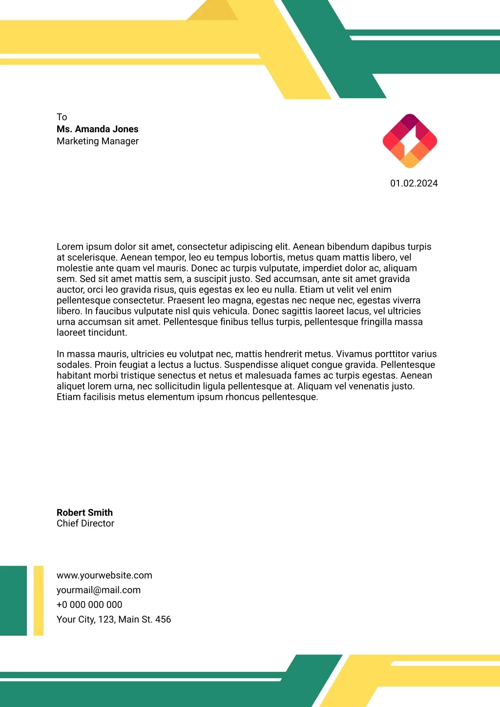 To Ms. Amanda Jones Marketing Manager , Lorem Ipsum Dolor Sit Amet, Consectetur Adipiscing Elit. Aenean Bibendum Dapibus Turpis At Scelerisque. Aenean Tempor, Leo Eu Tempus Lobortis, Metus Quam Mattis Libero, Vel Molestie Ante Quam Vel Mauris. Donec Ac Turpis Vulputate, Imperdiet Dolor Ac, Aliquam Sem. Sed Sit Amet Mattis Sem, A Suscipit Justo. Sed Accumsan, Ante Sit Amet Gravida Auctor, Orci Leo Gravida Risus, Quis Egestas Ex Leo Eu Nulla. Etiam Ut Velit Vel Enim Pellentesque Consectetur. Praesent Leo Magna, Egestas Nec Neque Nec, Egestas Viverra Libero. In Faucibus Vulputate Nisl Quis Vehicula. Donec Sagittis Laoreet Lacus, Vel Ultricies Urna Accumsan Sit Amet. Pellentesque Finibus Tellus Turpis, Pellentesque Fringilla Massa Laoreet Tincidunt. In Massa Mauris, Ultricies Eu Volutpat Nec, Mattis Hendrerit Metus. Vivamus Porttitor Varius Sodales. Proin Feugiat A Lectus A Luctus. Suspendisse Aliquet Congue Gravida. Pellentesque Habitant Morbi Tristique Senectus Et Netus Et Malesuada Fames Ac Turpis Egestas. Aenean Aliquet Lorem Urna, Nec Sollicitudin Ligula Pellentesque At. Aliquam Vel Venenatis Justo. Etiam Facilisis Metus Elementum Ipsum Rhoncus Pellentesque., 01.02.2024, Robert Smith Chief Director, Www.yourwebsite.com Yourmail@mail.com +0 000 000 000 Your City, 123, Main St. 456 Logo To Ms. Amanda Jones Marketing Manager , Lorem Ipsum Dolor Sit Amet, Consectetur Adipiscing Elit. Aenean Bibendum Dapibus Turpis At Scelerisque. Aenean Tempor, Leo Eu Tempus Lobortis, Metus Quam Mattis Libero, Vel Molestie Ante Quam Vel Mauris. Donec Ac Turpis Vulputate, Imperdiet Dolor Ac, Aliquam Sem. Sed Sit Amet Mattis Sem, A Suscipit Justo. Sed Accumsan, Ante Sit Amet Gravida Auctor, Orci Leo Gravida Risus, Quis Egestas Ex Leo Eu Nulla. Etiam Ut Velit Vel Enim Pellentesque Consectetur. Praesent Leo Magna, Egestas Nec Neque Nec, Egestas Viverra Libero. In Faucibus Vulputate Nisl Quis Vehicula. Donec Sagittis Laoreet Lacus, Vel Ultricies Urna Accumsan Sit Amet. Pellentesque Finibus Tellus Turpis, Pellentesque Fringilla Massa Laoreet Tincidunt. In Massa Mauris, Ultricies Eu Volutpat Nec, Mattis Hendrerit Metus. Vivamus Porttitor Varius Sodales. Proin Feugiat A Lectus A Luctus. Suspendisse Aliquet Congue Gravida. Pellentesque Habitant Morbi Tristique Senectus Et Netus Et Malesuada Fames Ac Turpis Egestas. Aenean Aliquet Lorem Urna, Nec Sollicitudin Ligula Pellentesque At. Aliquam Vel Venenatis Justo. Etiam Facilisis Metus Elementum Ipsum Rhoncus Pellentesque., 01.02.2024, Robert Smith Chief Director, Www.yourwebsite.com Yourmail@mail.com +0 000 000 000 Your City, 123, Main St. 456 Logo